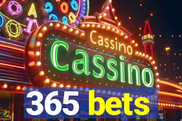 365 bets